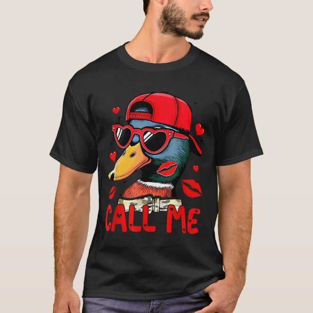 Funny Valentines Day Call Me Duck Hunting Men Wome T-Shirt (Vorderseite)