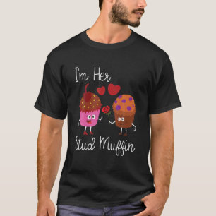 Funny Valentine's Day I'm Her Stud Muffin Couples T-Shirt