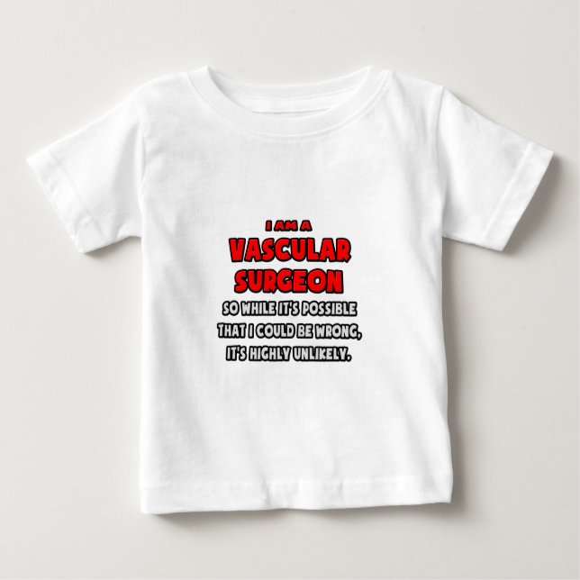 Funny Vascular Chirurg .. Sehr unwahrscheinlich Baby T-shirt (Vorderseite)