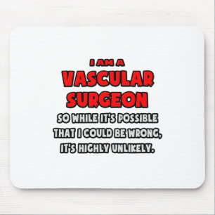 Funny Vascular Chirurg .. Sehr unwahrscheinlich Mousepad