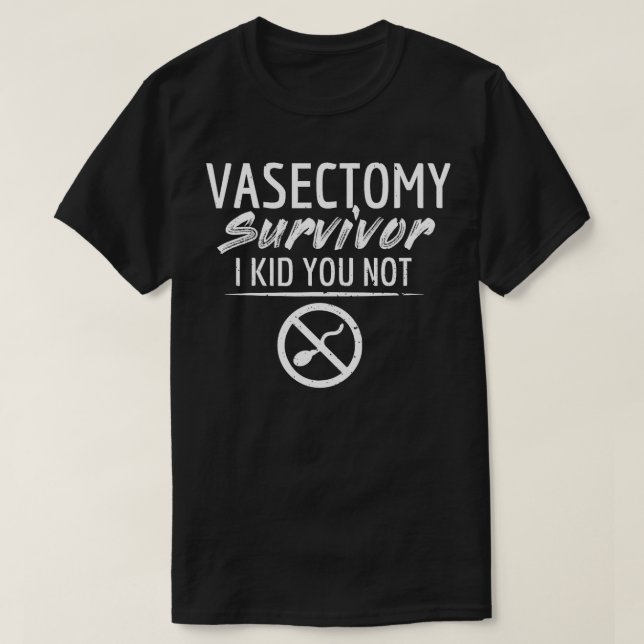 Funny Vasectomy Operation Survivor Pub T-Shirt (Design vorne)