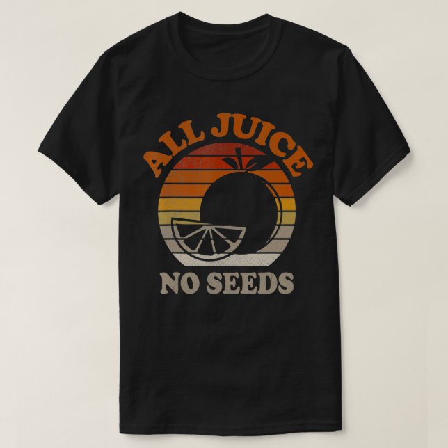 Funny Vasectomy Post Operation 100 Alle Juice no s T-Shirt (Design vorne)