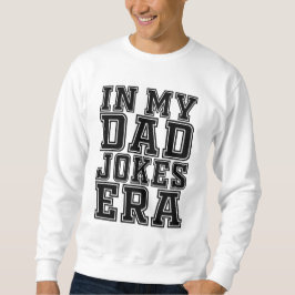 Funny Vater Jokes Era - Der sonnige Vatertag Sweatshirt