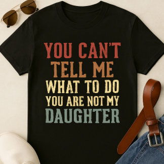 Funny Vater T - Shirt - "Du kannst mir nicht sagen