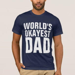 FUNNY VATER T-SHIRTS, WELTWEIT OKAYEST VATER T - S T-Shirt