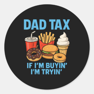 Funny Vater Tax Bekleil Fast Food Spaß Runder Aufkleber