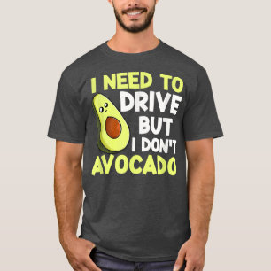 Funny Vegan Pun Veganism Avocados Vegan T-Shirt