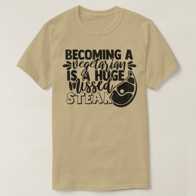 Funny Vegetarian Pun vermisst Steak GRILLEN Gift B T-Shirt (Design vorne)