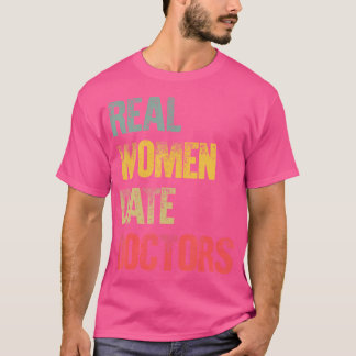 Funny Verabredet Shirt Real Women Date Ärzte Gesch