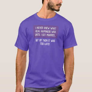 Funny Verheiratet Life Quotation T-Shirt