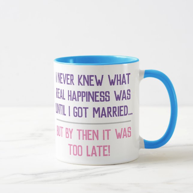 Funny Verheiratet Life Quotation Tasse (Rechts)