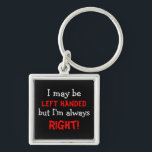 Funny Verlassen Handed Schlüsselanhänger<br><div class="desc">Zeigen Sie Ihren Humor,  indem Sie diesen lustigen Schlüsselanhänger über links Händen tragen. Wählen Sie aus verschiedenen Stilen.</div>