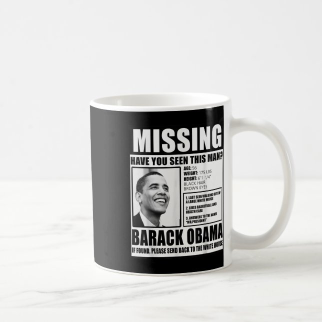 Funny Vermisst Barack Obama Liberal Poster Kaffeetasse (Rechts)
