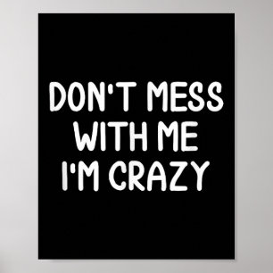 Funny, verrate mich nicht mit mir, ich bin verrück poster