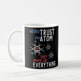 Funny vertraue nie einem Atom Science Physical Stu Kaffeetasse