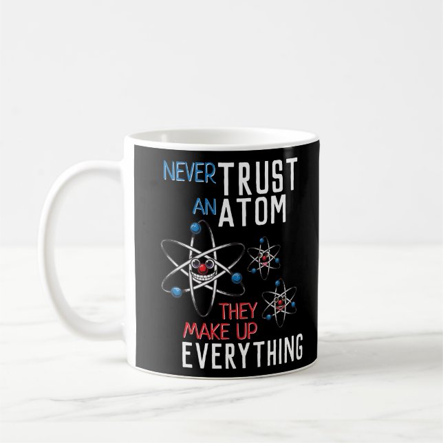 Funny vertraue nie einem Atom Science Physical Stu Kaffeetasse (Links)