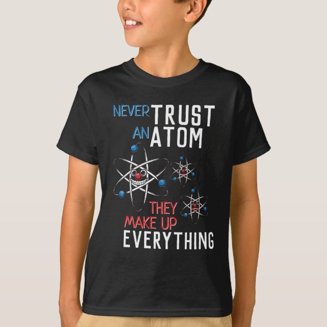 Funny vertraue nie einem Atom Science Physical Stu T-Shirt (Vorderseite)