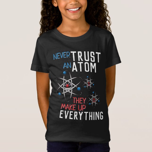 Funny vertraue nie einem Atom Science Physical Stu T-Shirt (Vorderseite)