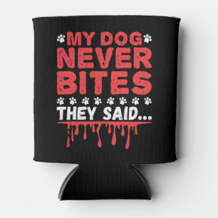 Funny Vet Tech mein Hund hat nie gebissen, sagten Dosenkühler