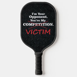 Funny Victim Competition Smack Talk Black Pickleball Schläger
