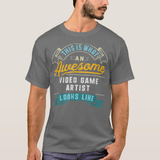 Funny Video Game Artist Phantastisch Job Beruf  T-Shirt