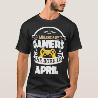 Funny Video Game T Legendary Gamers April Bday The T-Shirt