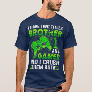 Funny Video Games Gaming for Boys Brother ns - 1 T-Shirt