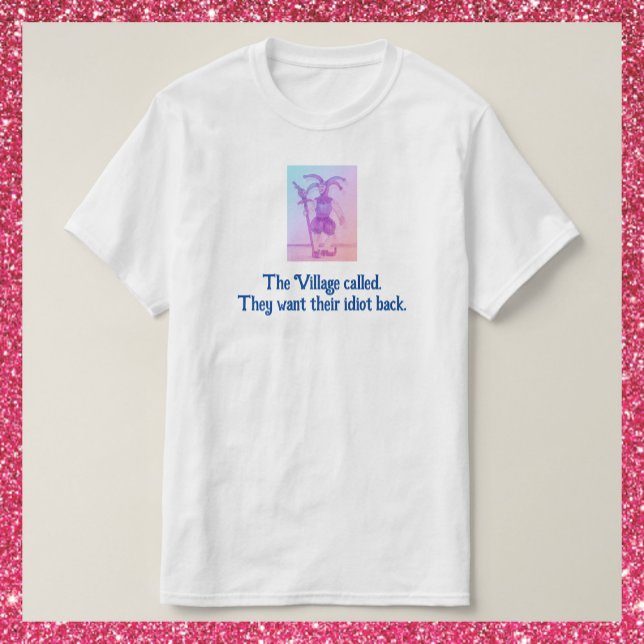 Funny Village Idiot T-Shirt (Von Creator hochgeladen)