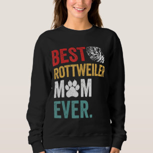 Funny Vintag Dog Lover Best Rottweiler Mama Ever G Sweatshirt