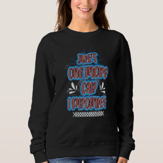 Funny Vintage Just One More Car I Promise For Car Sweatshirt