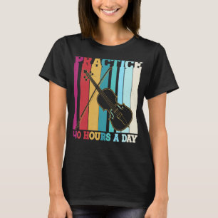 Funny Viola übt 40 Stunden am Tag Violist T-Shirt