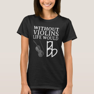 Funny Violin Player für Männer Frauen Viola Fiddle T-Shirt