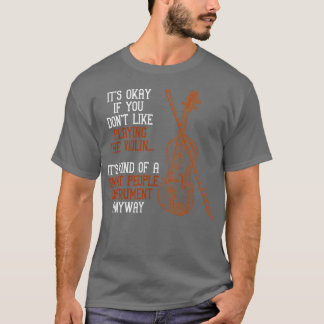 Funny Violinist Music Quote Orchester Violin T-Shirt
