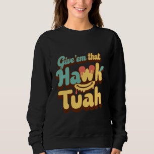 Funny Viral Video Western Country Accent Hawk Tush Sweatshirt