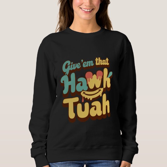 Funny Viral Video Western Country Accent Hawk Tush Sweatshirt (Vorderseite)
