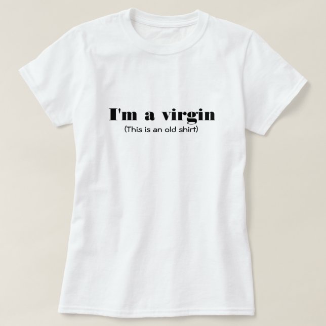 Funny Virginity T-Shirt Ich bin T - Shirt-Design e (Design vorne)