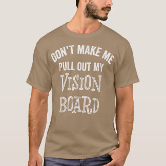 Funny Vision Board Ziele Motivation Inspiration Gi T-Shirt