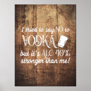 Funny Vodka Drinker Zitat Holz texturiert Poster