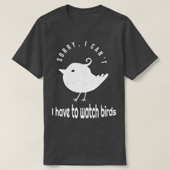 Funny Vogelbeobachtung Vogelbeobachter Zitat T-Shirt (Design vorne)