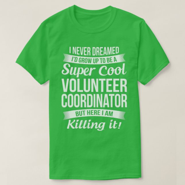 Funny Volunteer Coordinator  Gift  T-Shirt (Design vorne)