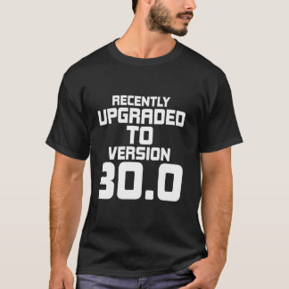 Funny vor kurzem auf Version 30 0 Funny 30 aktuali T-Shirt
