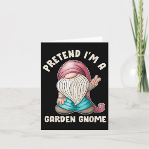 Funny Vortäuschung ich bin ein Garden Gnome Kostüm Karte