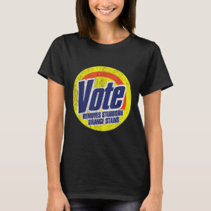 Funny Vote entfernt Stubborn Orange Stains Anti T-Shirt