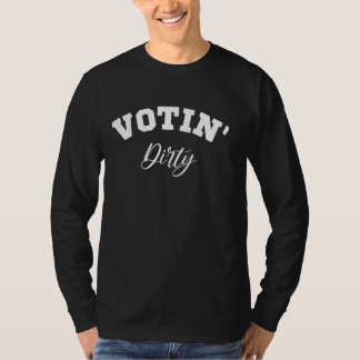 Funny Votin' Dirty Meme Internet-Sprichwort Republ T-Shirt