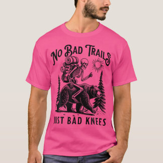 Funny Wandern Camping Outdoor no Bad Trails Just B T-Shirt