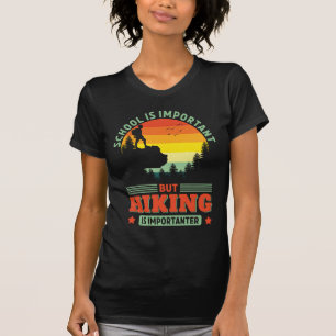 Funny Wandern ist wichtig für Sie Wandern T-Shirt