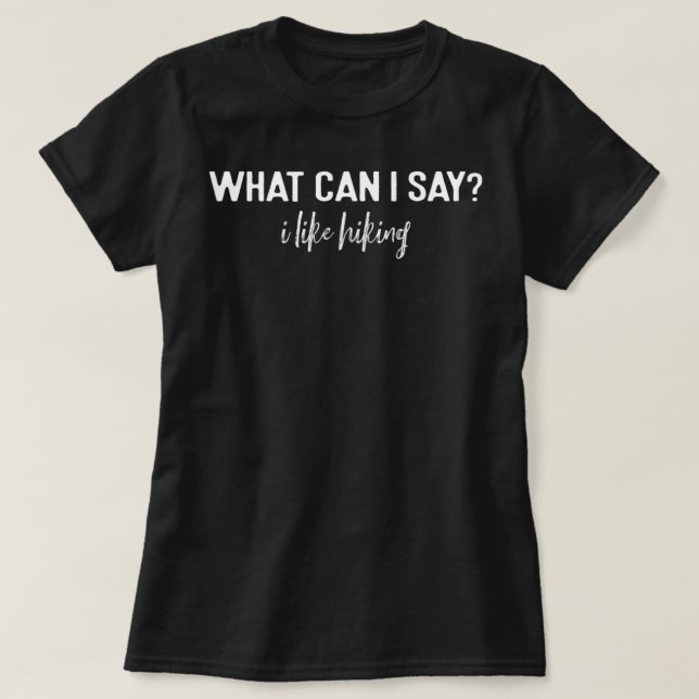 Funny Wandern Lover Sprichwort T-Shirt (Design vorne)