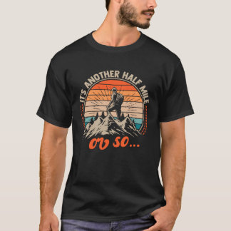 Funny Wandern Outdoor Design, es ist noch ein halb T-Shirt