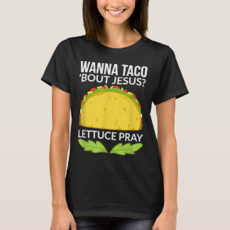 Funny Wanna Taco Bout Jesus Christliches Geschenk T-Shirt