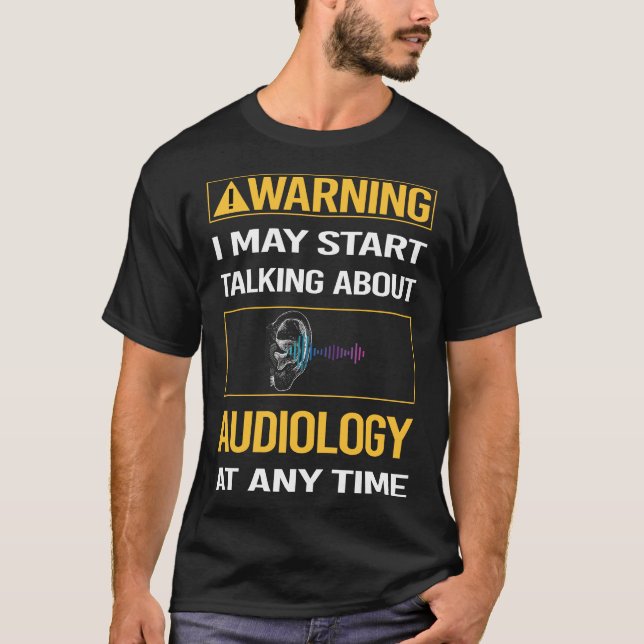 Funny Warning Audiology Audiologe T-Shirt (Vorderseite)